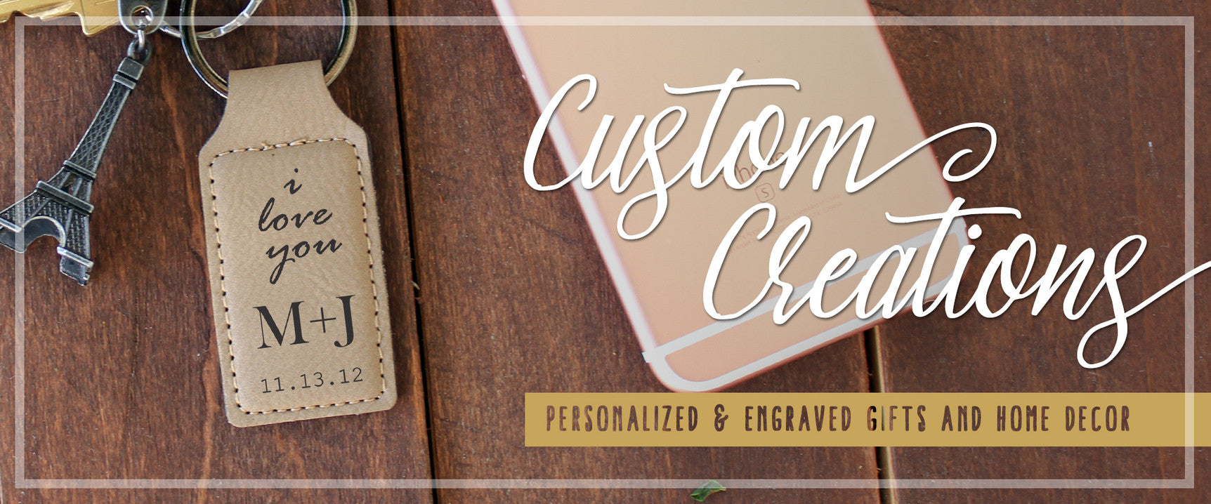 Custom Creations. Personalized and engraved gifts and home decor.